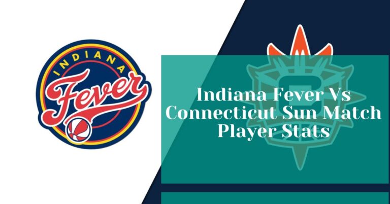 Indiana Fever Vs Connecticut Sun Match Player Stats